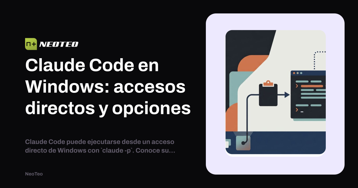 Automatiza tareas con Claude Code: tu asistente de IA en un clic desde Windows